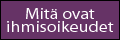 Mitk� ovat ihmisoikeudet